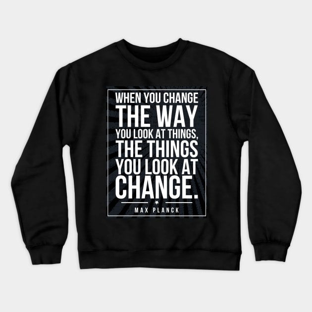 Max Planck quote Subway style (white text on black) Crewneck Sweatshirt by Dpe1974